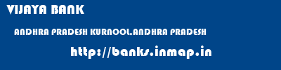 VIJAYA BANK  ANDHRA PRADESH KURNOOL,ANDHRA PRADESH    banks information 